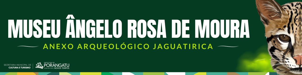 Banner verde com o texto “Museu Ângelo Rosa de Moura – Anexo Arqueológico Jaguatirica”, logotipos da Prefeitura de Porangatu e da Secretaria Municipal de Cultura e Turismo, e a ilustração de uma jaguatirica no lado direito.